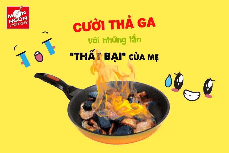 Muôn kiểu nấu ăn “thất bại” của Fan Món Ngon Mỗi Ngày